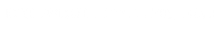Simple, Juste, Local